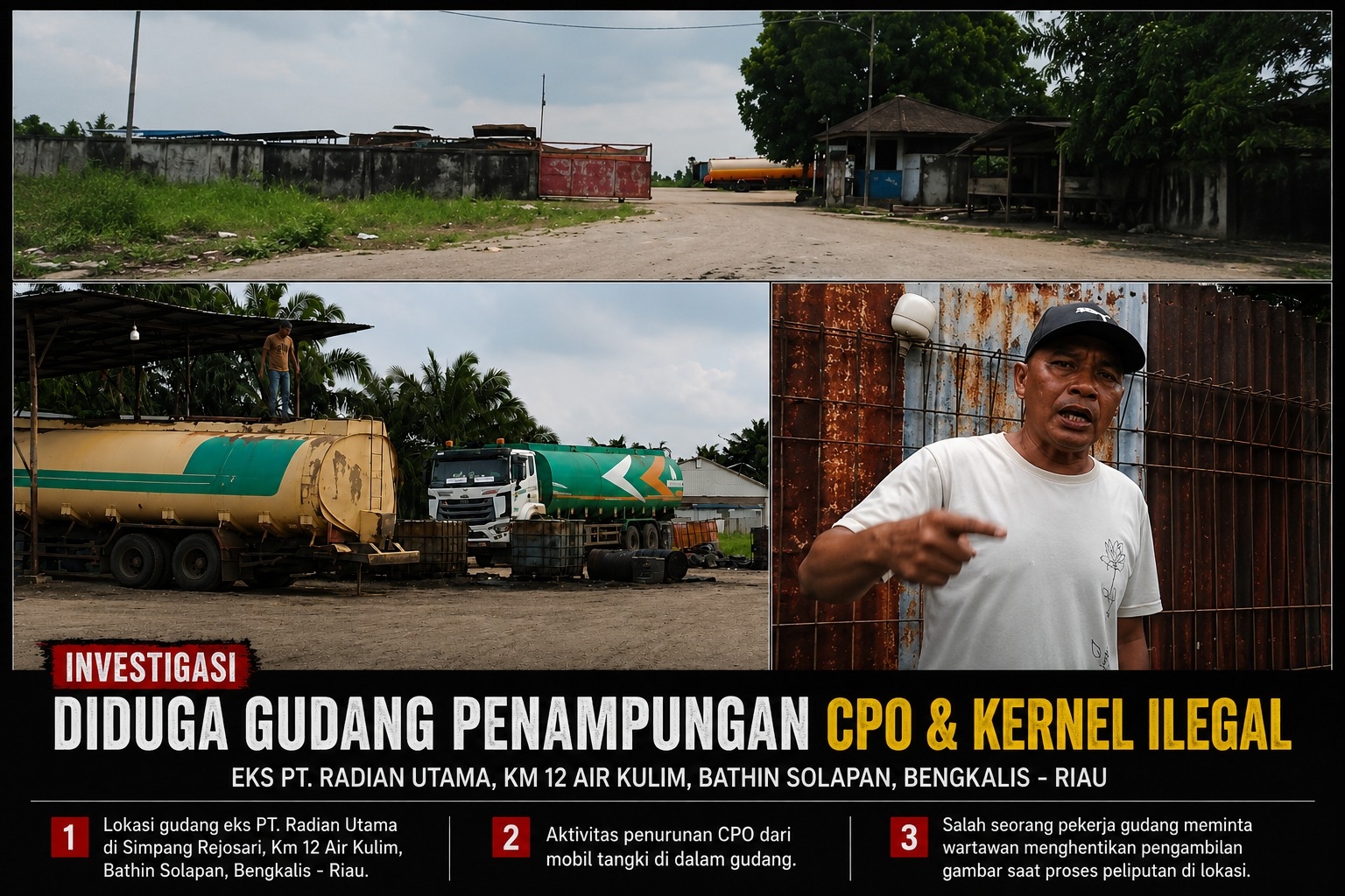 Dugaan Penampungan CPO dan Kernel Illegal di Gudang Eks PT. Radian KM 12 Kulim Kian Marak, Aparatur Hukum Diminta Segera Bertindak