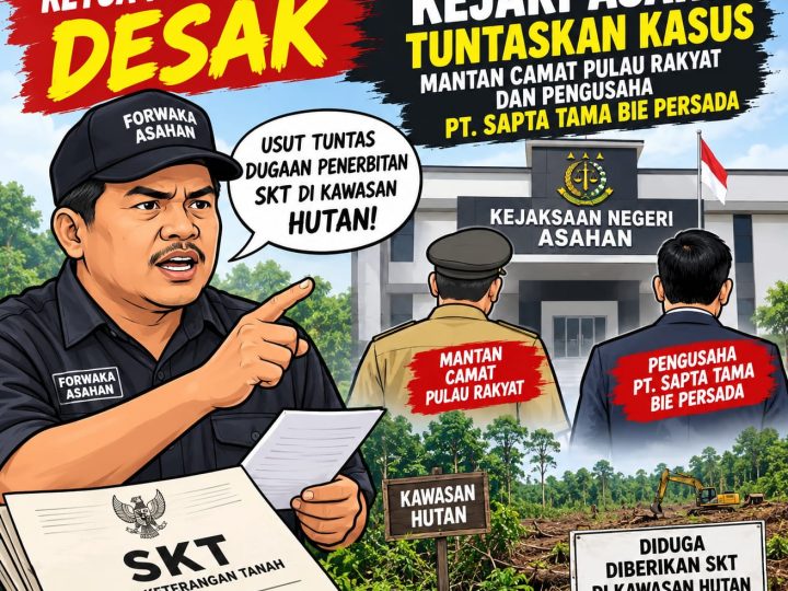 Diduga SKT Terbit di Kawasan Hutan, Forwaka Desak Kejari Tuntaskan Kasus Mantan Camat Pulau Rakyat dan Periksa Pemilik PT. Sapta Tama Bie Persada